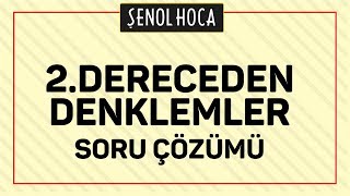 2 DERECEDEN DENKLEMLER SORU ÇÖZÜM  ŞENOL HOCA [upl. by Lled]