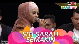 Siti Sarah  Semakin  Persembahan Live MeleTOP [upl. by Neetsuj]