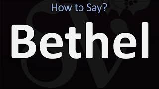 How to Pronounce Bethel CORRECTLY [upl. by Eiralc]