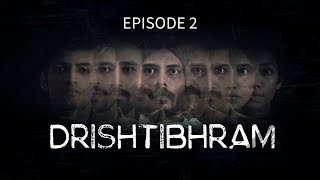 EPISODE 2  DRISHTIBHRAM  CRIME THRILLER  PIYUSHPANDEFILMS [upl. by Conlen]