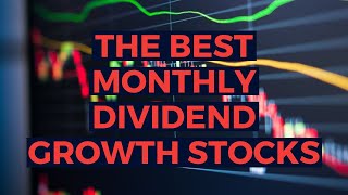 The Best Monthly Dividend Stocks with GROWTH [upl. by Mikiso600]