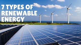 7 Types of Renewable Energy [upl. by Erdreid]