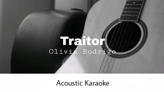 Olivia Rodrigo  Traitor Acoustic Karaoke [upl. by Limak]