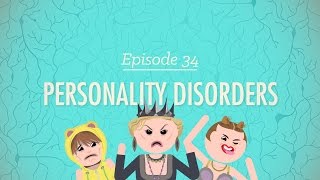 Personality Disorders Crash Course Psychology 34 [upl. by Assener496]