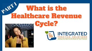 What is the Healthcare Revenue Cycle  Part 1 [upl. by Arihppas]