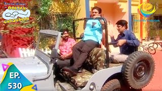 Taarak Mehta Ka Ooltah Chashmah  Episode 530  Full Episode [upl. by Landan405]