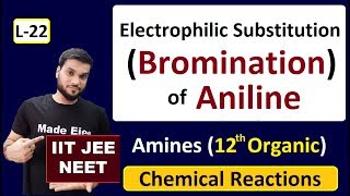 L22 Electrophilic Substitution Bromination Aniline Chemical Rxn  JEE NEET  By Arvind Arora [upl. by Darwen]