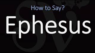 How to Pronounce Ephesus CORRECTLY [upl. by Eceinehs]