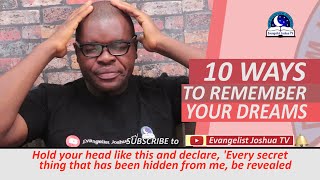 10 PROVEN WAYS TO REMEMBER YOUR DREAMS  Evangelist Joshua Orekhie [upl. by Nailij]