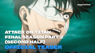 Attack on Titan Final Season Part 3 Second Half  Official Teaser  Amazon Prime [upl. by Ahsikar]