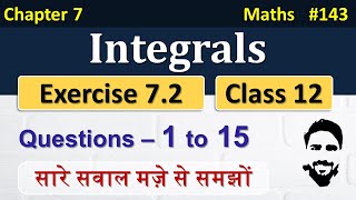 Exercise 72 Class 12th Q1 to Q15  Integrals Class 12  Class 12 Maths Chapter 7  NCERT Solution [upl. by Angelis]