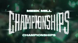 Meek Mill  Championships Official Audio [upl. by Missi]