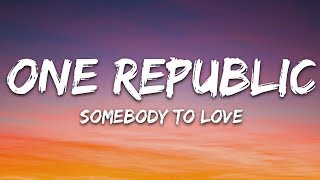 OneRepublic  Somebody To Love Lyrics [upl. by Kallick]