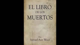 EL LIBRO DE LOS MUERTOS SAMAEL AUN WEOR [upl. by Lipps718]