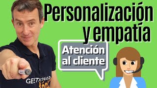 9 TÉCNICAS para ATENDER al CLIENTE con PERSONALIZACIÓN y EMPATÍA [upl. by Gnouhp665]