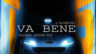 Oussema Saffar Vs LAlgérino  Va Bene Oussema Saffar Remix [upl. by Ylrevaw]