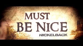 Nickelback  Must Be Nice Lyric Video [upl. by Letsou]