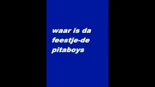 Waar is da feestjede pitaboys [upl. by Gianna]