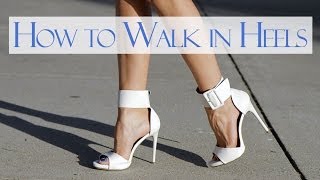 How to walk in heels [upl. by Meurer30]