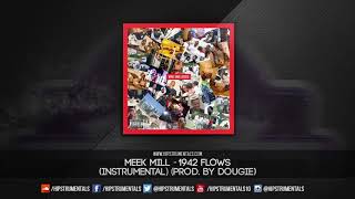 Meek Mill  1942 Flows Instrumental Prod By Dougie  DL via Hipstrumentals [upl. by Lletniuq]