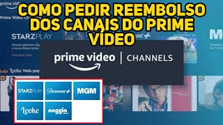 COMO CANCELAR CANAIS DO PRIME VÍDEO E PEDIR O REEMBOLSO [upl. by Rhodia]