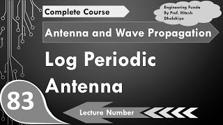 Log Periodic Antenna Basics Structure Radiation Designing Pros amp Cons Explained [upl. by Soisatsana]