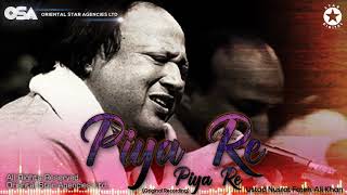 Piya Re Piya Re  Nusrat Fateh Ali Khan  complete full version  OSA Worldwide [upl. by Koerner]