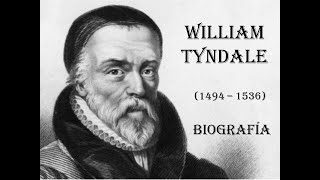 William Tyndale  Biografía [upl. by Adamina]