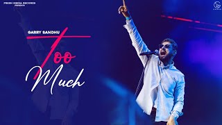 Too Much  Garry Sandhu  Official Video Song 2021  Fresh Media Records [upl. by Terbecki]