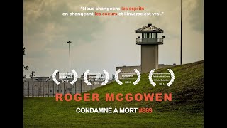 Documentaire Roger McGowen Condamné à Mort 889 [upl. by Attinahs]