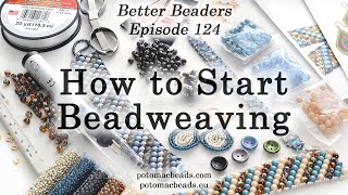 How to Start Beadweaving  Better Beaders Episode by PotomacBeads [upl. by Nunci]