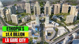 Why Ethiopia Is Building The 14 BN La Gare Integrated Community [upl. by Ahsyat487]