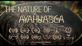 The Nature of Ayahuasca 2019 Documentary [upl. by Valeria560]