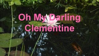 Oh My Darling Clementine with lyrics [upl. by Castillo274]