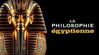 LA PHILOSOPHIE DES ANCIENS ÉGYPTIENS [upl. by Naitsabas]