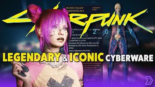 Cyberpunk 2077 Guide  All Legendary amp Iconic Cyberware  Where to Get Requirements Stats amp More [upl. by Dent]