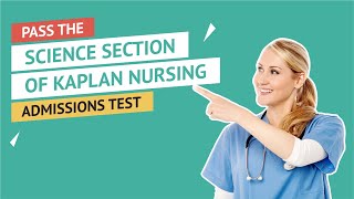 Kaplan Nursing Admissions Test  SCIENCE Section Review [upl. by Aihsined]