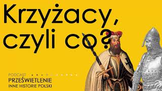 Krzyżacy Największy quotprzekrętquot średniowiecznej polityki [upl. by Syd806]