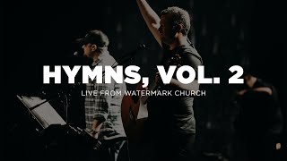 Hymns Vol 2 Worship Set  Live from Watermark Church [upl. by Reade747]