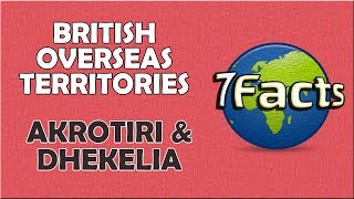 7 Facts about Akrotiri and Dhekelia [upl. by Jezrdna]