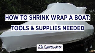 HOW TO SHRINK WRAP A BOAT TOOLS amp SUPPLIES NEEDED [upl. by Aylad]