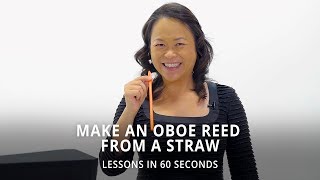 Lessons In 60 Seconds  How To Make An Oboe Reed From A Straw [upl. by Labaw94]