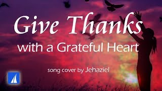 Give Thanks with a Grateful Heart lyrics [upl. by Dinnage]