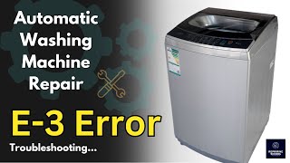 Automatic Washing Machine Repair  E3 Error Troubleshooting [upl. by Zaraf]