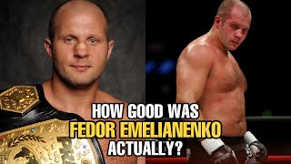 How GOOD was Fedor Emelianenko Actually [upl. by Marfe47]