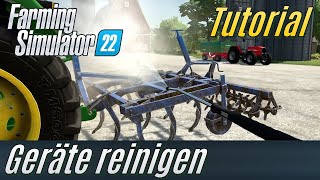 LS22 Tutorial Fahrzeuge und Geräte reinigen [upl. by Niotna154]