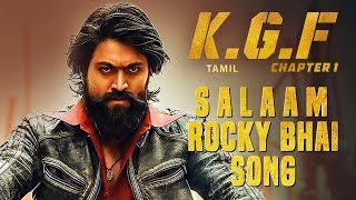 Salaam Rocky Bhai Song with Lyrics  KGF Chapter 1 Tamil Movie  Yash Srinidhi Shetty [upl. by Releehw]