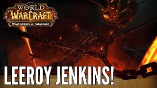 World of Warcraft Warlords of Draenor  LEEROY JENKINS [upl. by Astto]