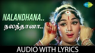 NALANDHANA with lyrics  Sivaji Ganesan Kannadasan P Susheela KV Mahadevan  Tamil  HD Song [upl. by Amsab]