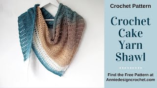 Crochet Cake Yarn Shawl [upl. by Ikiv]